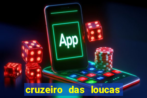 cruzeiro das loucas assistir gratis